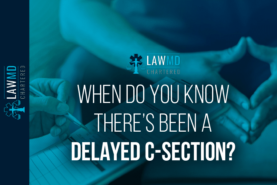 When Do You Know There’s Been A Delayed C-Section?